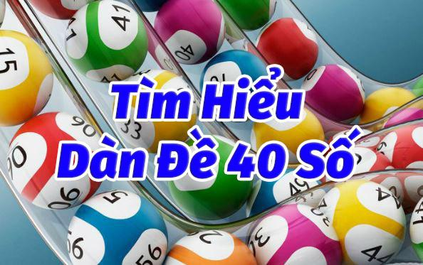 Dàn đề 40 con số khung 3 ngày chính xác nhất